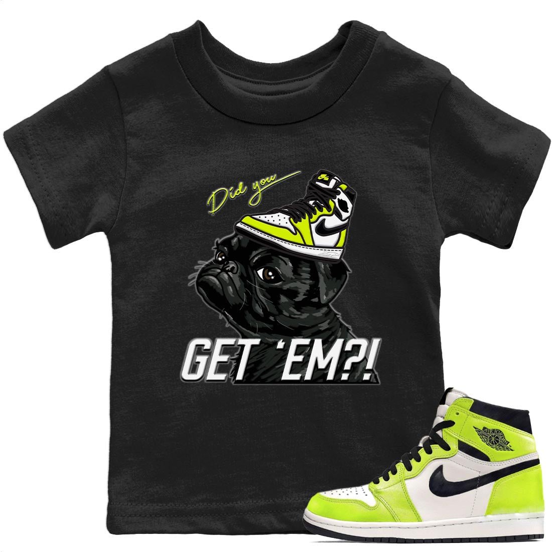 Jordan 1 Visionaire Sneaker Match Tees Pug Get Em Sneaker Tees Jordan 1 Visionaire Sneaker Release Tees Kids Shirts