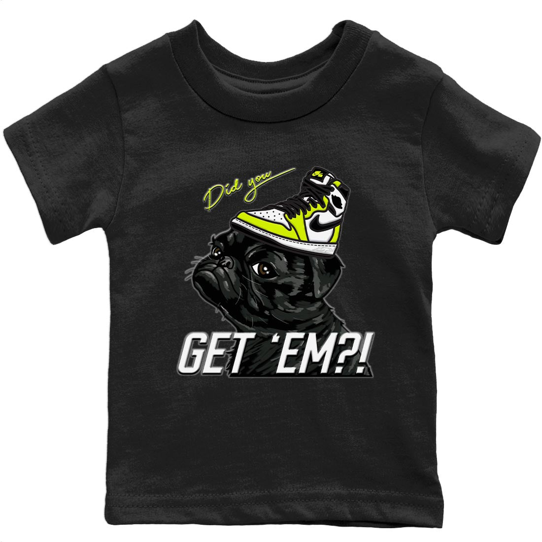 Jordan 1 Visionaire Sneaker Match Tees Pug Get Em Sneaker Tees Jordan 1 Visionaire Sneaker Release Tees Kids Shirts
