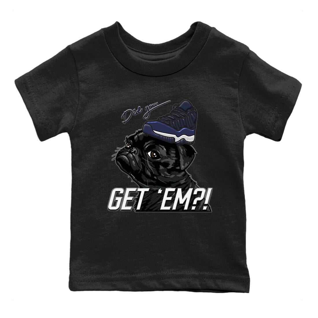Jordan 11 Midnight Navy Sneaker Match Tees Pug Get Em Sneaker Tees Jordan 11 Midnight Navy Sneaker Release Tees Kids Shirts
