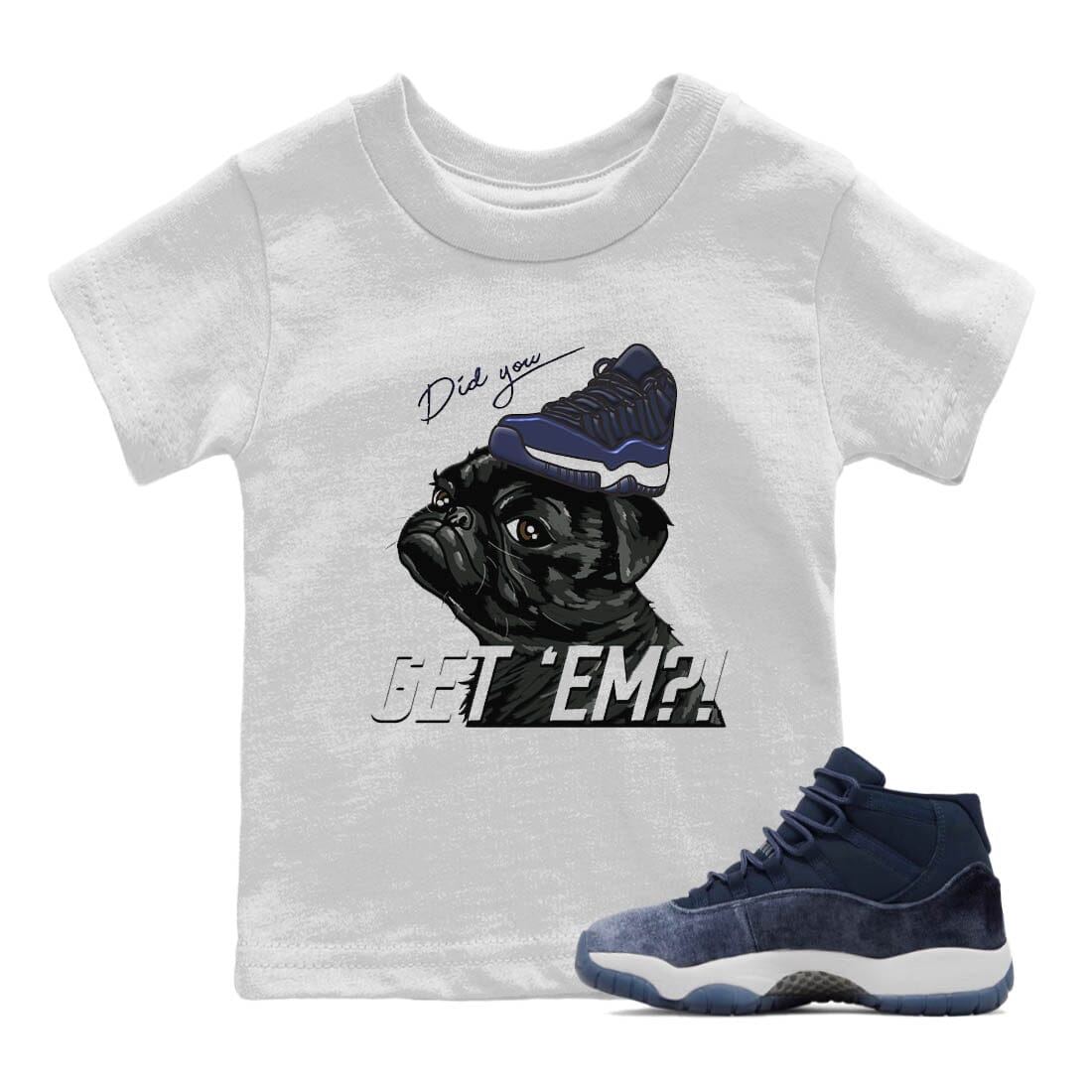 Jordan 11 Midnight Navy Sneaker Match Tees Pug Get Em Sneaker Tees Jordan 11 Midnight Navy Sneaker Release Tees Kids Shirts