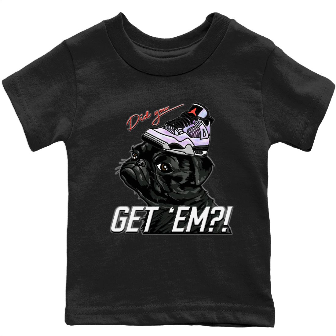 Jordan 4 Zen Master Sneaker Match Tees Pug Get Em Sneaker Tees Jordan 4 Zen Master Sneaker Release Tees Kids Shirts