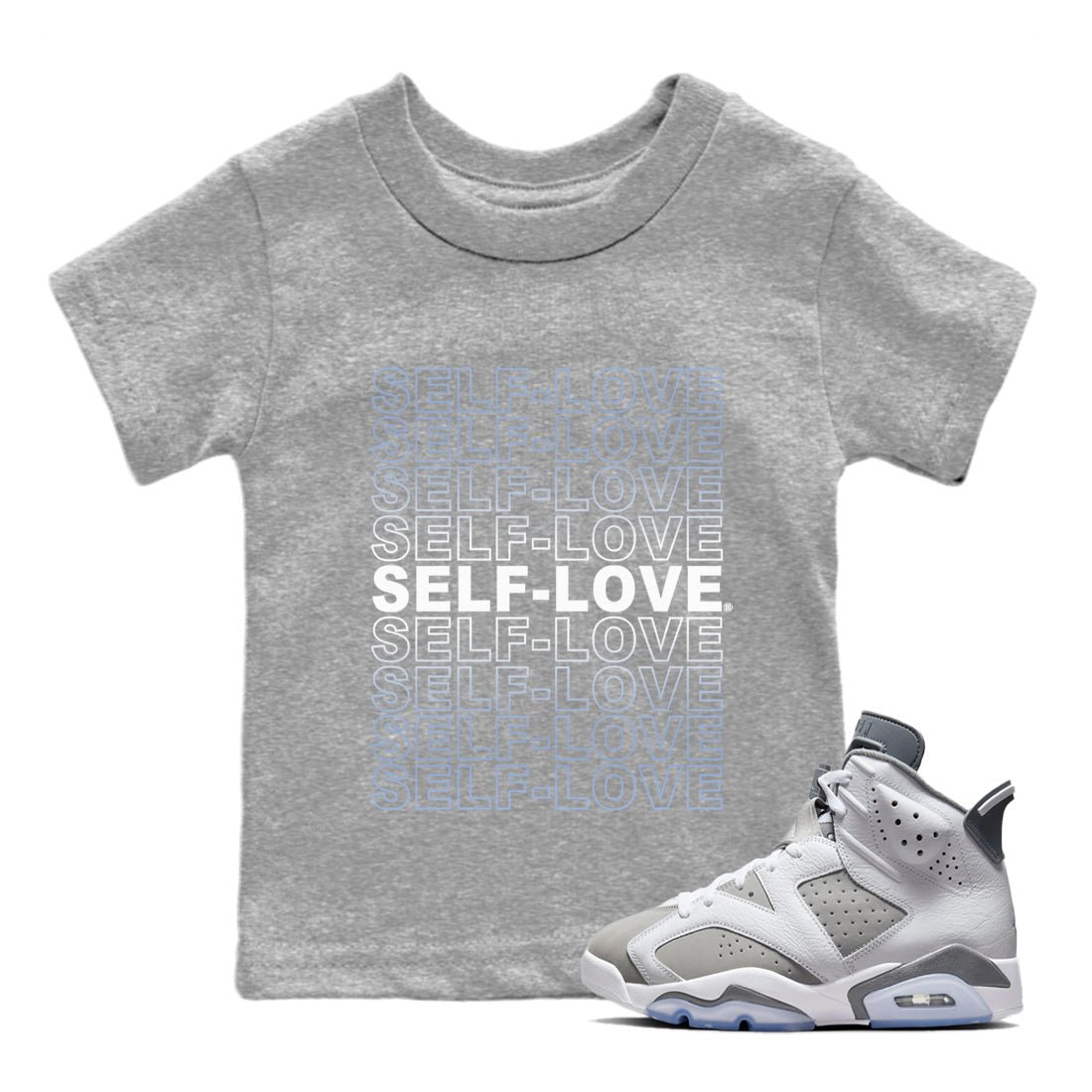 Jordan 6 Cool Grey Sneaker Match Tees Self Love Sneaker Tees Jordan 6 Cool Grey Sneaker Release Tees Kids Shirts