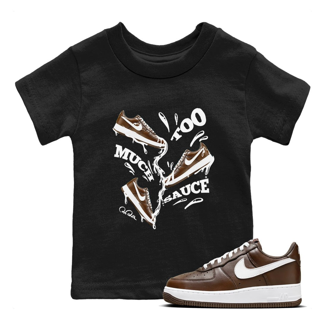 Air Force Low Chocolate shirt to match jordans Too Much Sauce sneaker tees chocolate Nike Air Force Low Chocolate SNRT Sneaker Release Tees Baby Toddler Black 1 T-Shirt