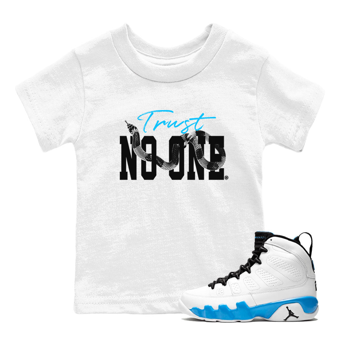 9s Powder Blue shirt to match jordans Trust No One sneaker tees Air Jordan 9 Powder Blue SNRT sneaker release tees baby toddler White 1 cotton Shirt