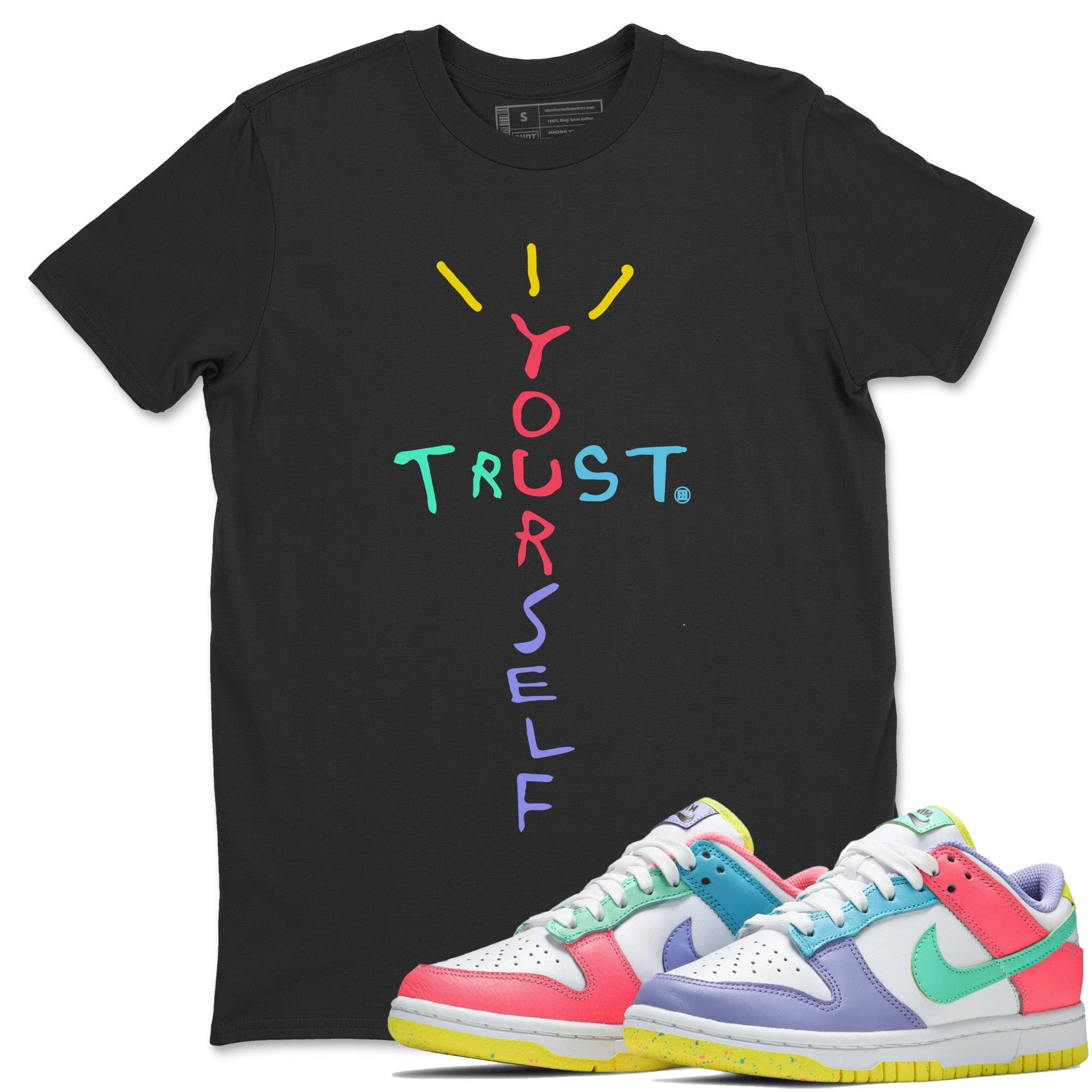 Dunk Easter Candy Sneaker Match Tees Trust Yourself Sneaker Tees Holiday Easter T-Shirt Sneaker Release Tees Unisex Shirts Black 1