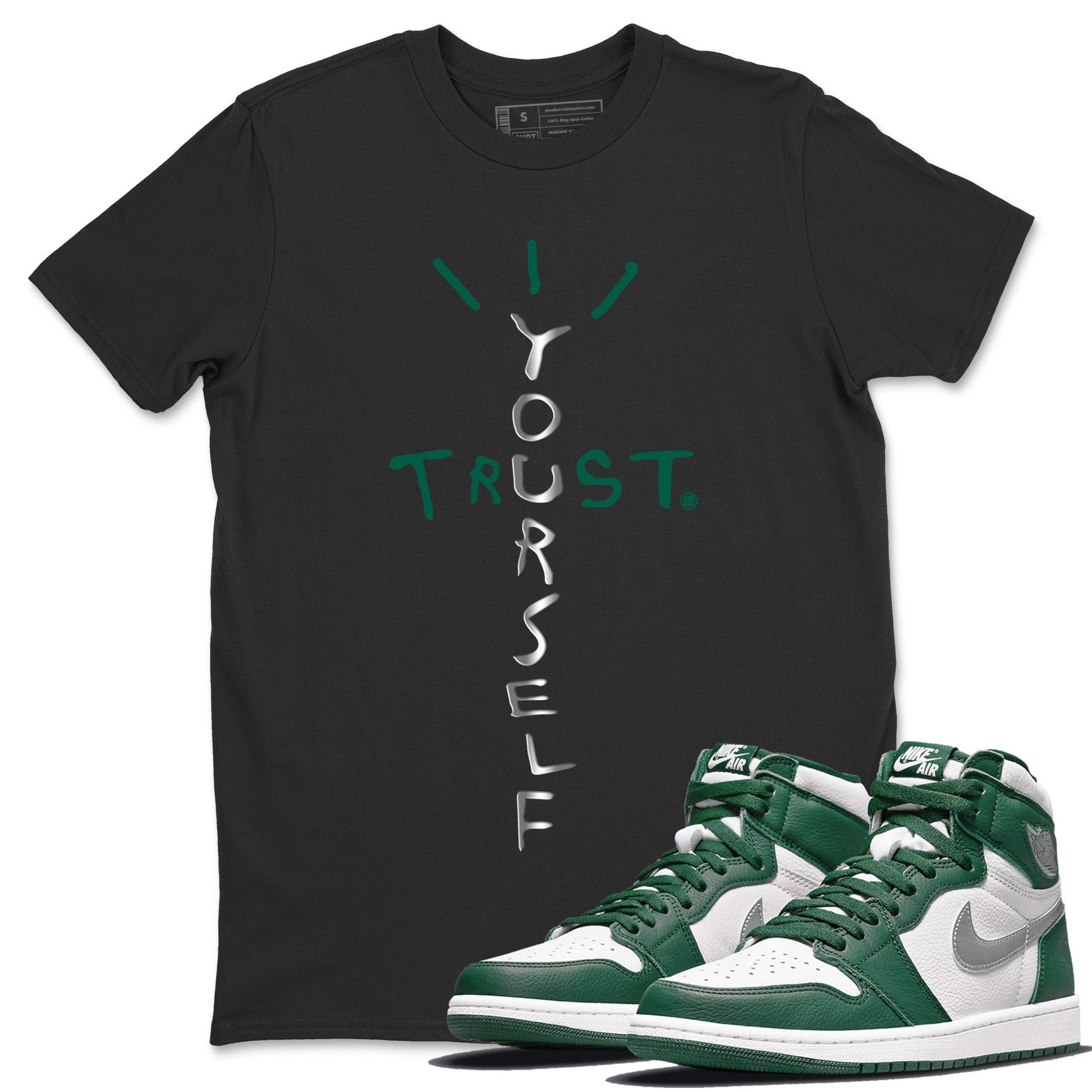 Jordan 1 Gorge Green Sneaker Match Tees Trust Yourself Sneaker Tees Jordan 1 Gorge Green Sneaker Release Tees Unisex Shirts