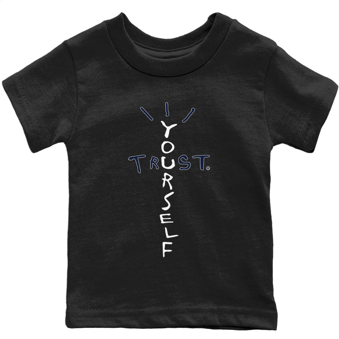 Jordan 6 Midnight Navy Sneaker Match Tees Trust Yourself Sneaker Tees Jordan 6 Midnight Navy Sneaker Release Tees Kids Shirts