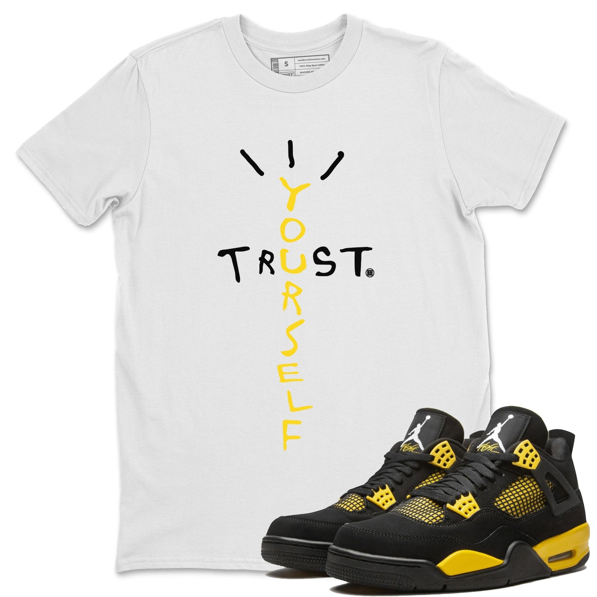 Sneaker Match Tees Trust Yourself Sneaker Tees Air Jordan 4 Retro Thunder Sneaker Release Tees Unisex Shirts White 1