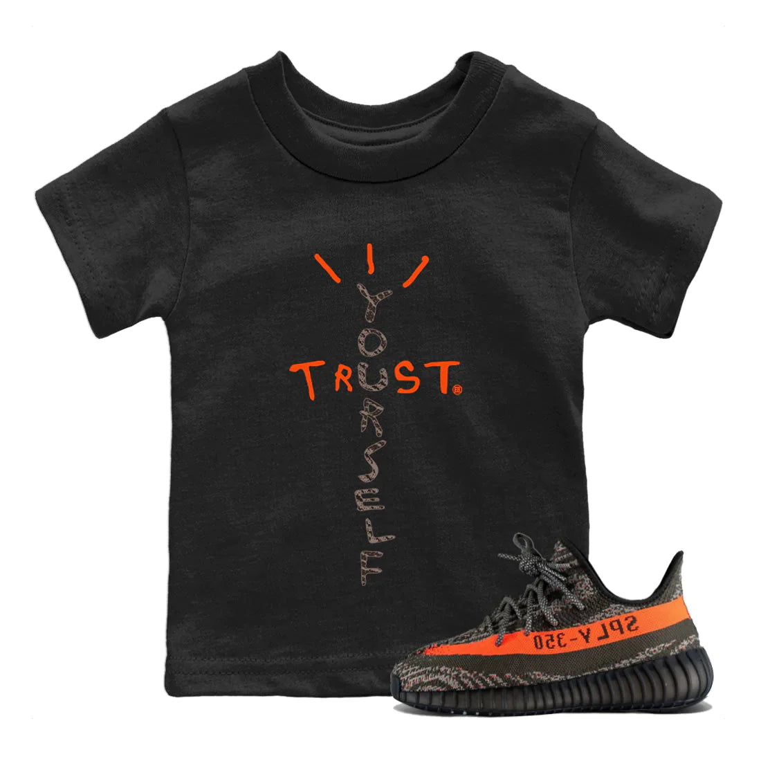 Yeezy 350 Carbon Beluga Sneaker Match Tees Trust Yourself Sneaker Tees Yeezy 350 Carbon Beluga Sneaker Release Tees Kids Shirts