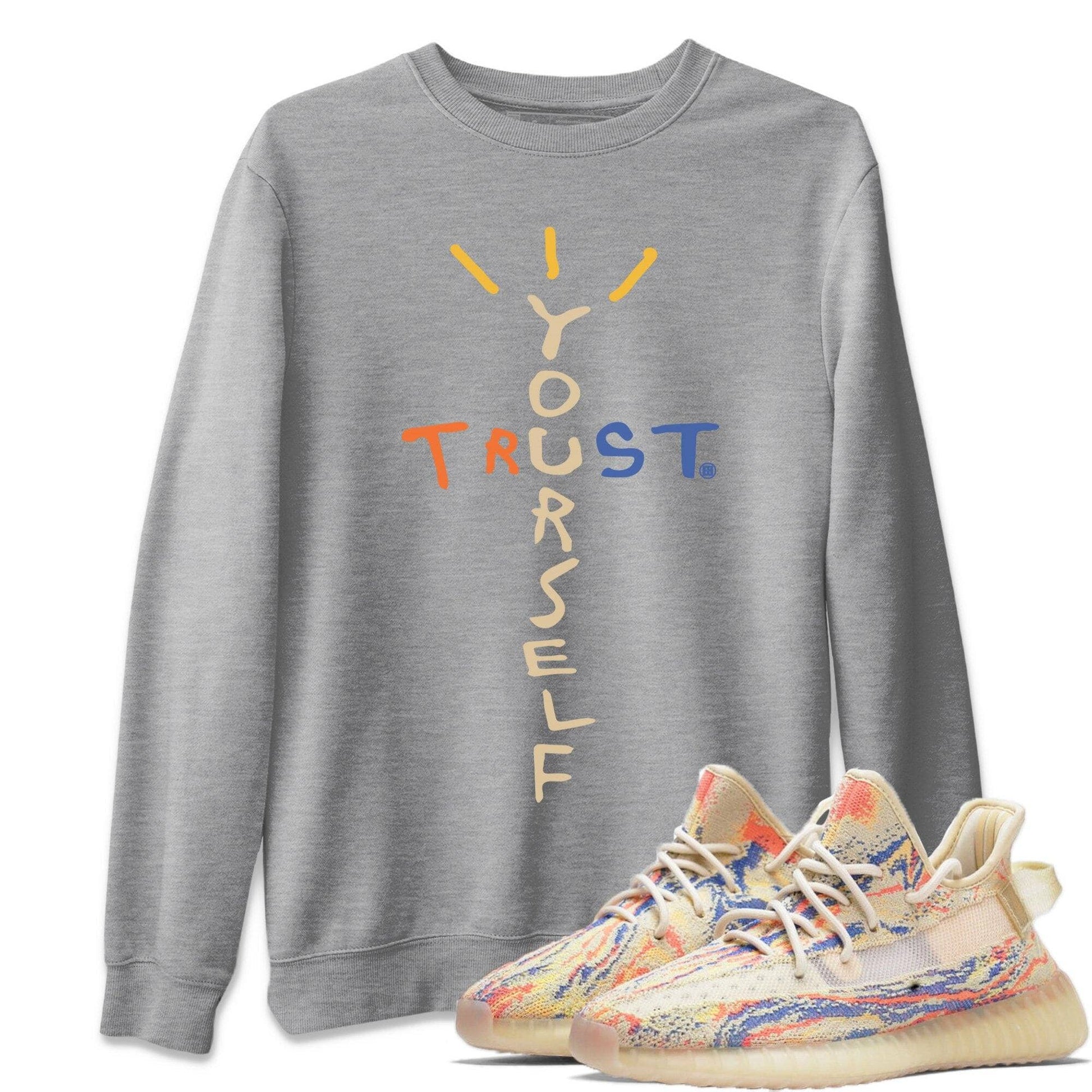 Yeezy 350 MX Oat Sneaker Match Tees Trust Yourself Sneaker Tees Yeezy 350 MX Oat Sneaker Release Tees Unisex Shirts
