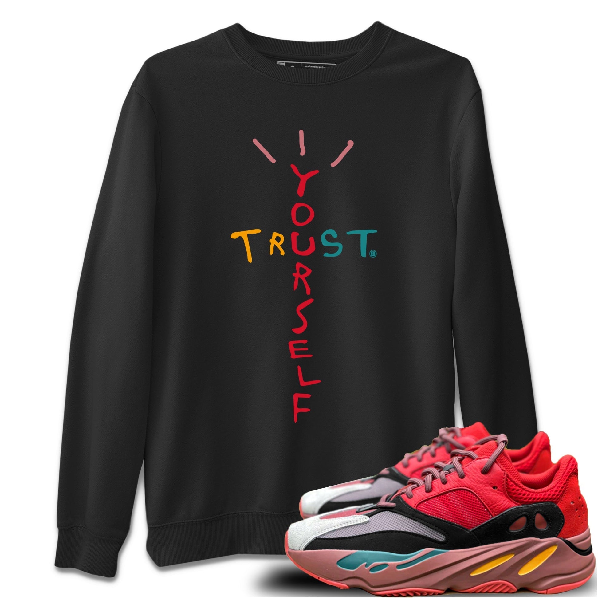 Yeezy 700 Hi-Res Red Sneaker Match Tees Trust Yourself Sneaker Tees Yeezy 700 Hi-Res Red Sneaker Release Tees Unisex Shirts