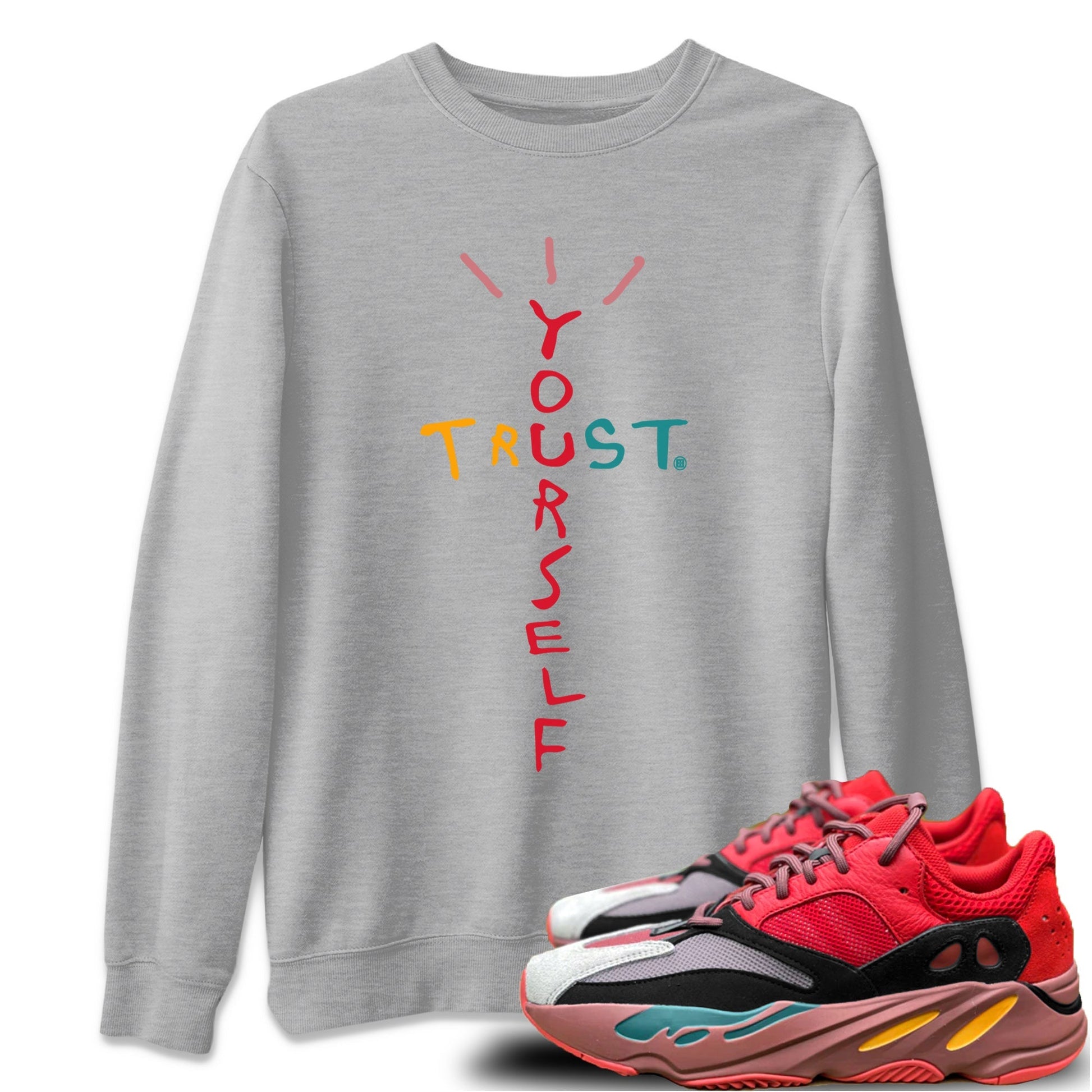Yeezy 700 Hi-Res Red Sneaker Match Tees Trust Yourself Sneaker Tees Yeezy 700 Hi-Res Red Sneaker Release Tees Unisex Shirts