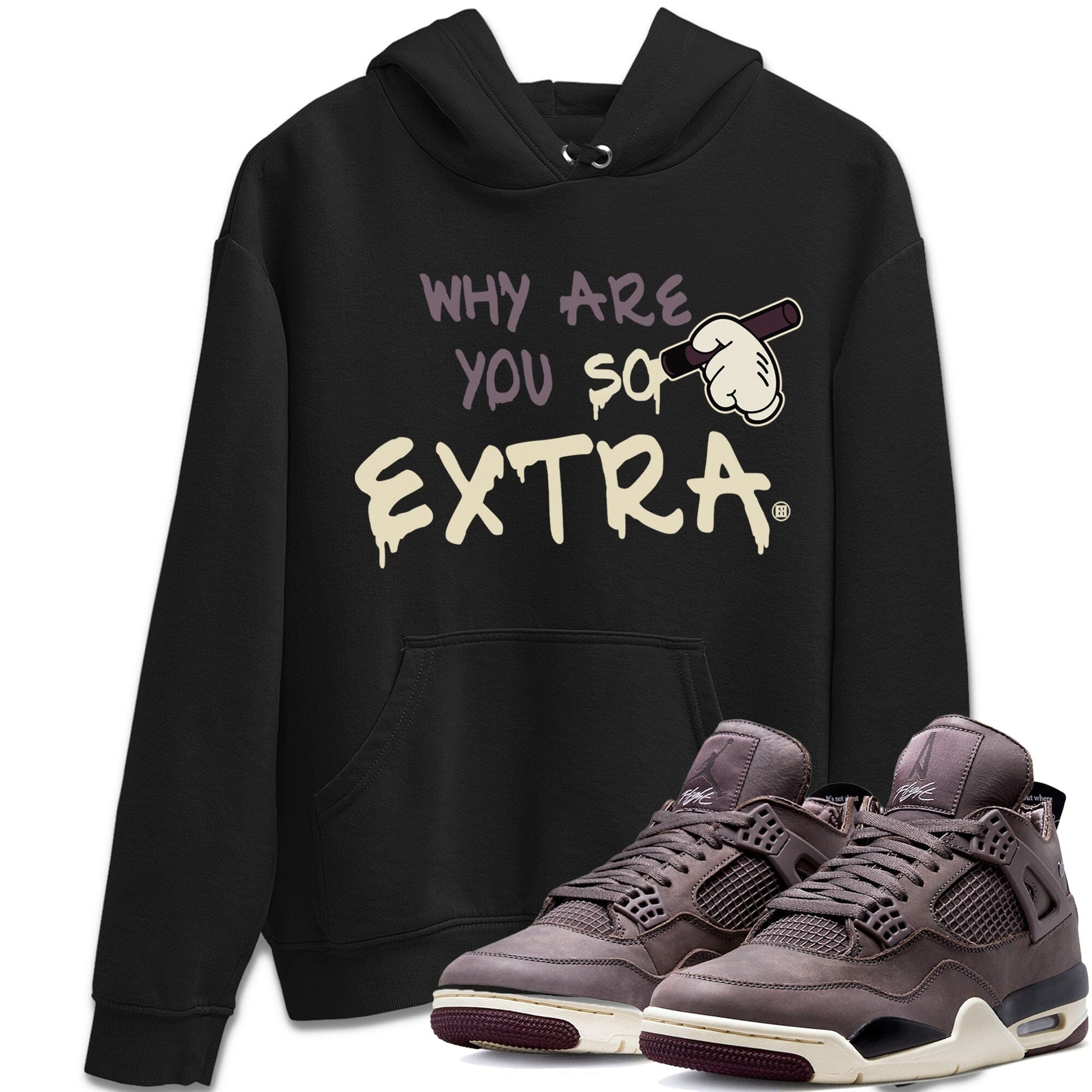 Jordan 4 A Ma Maniere Sneaker Match Tees Why Are You So Extra Sneaker Tees Jordan 4 A Ma Maniere Sneaker Release Tees Unisex Shirts