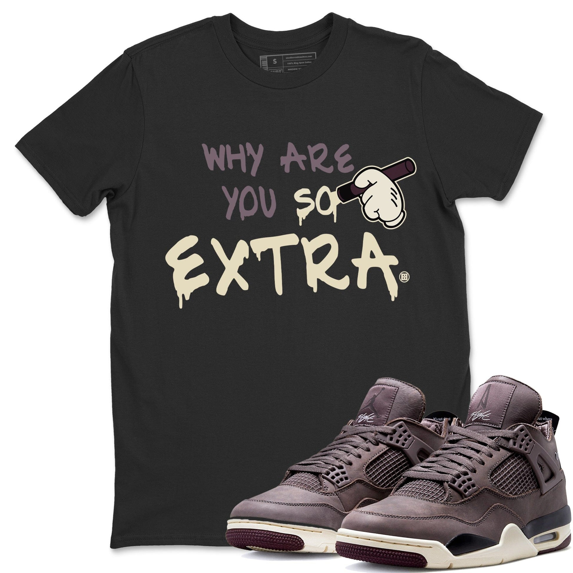 Jordan 4 A Ma Maniere Sneaker Match Tees Why Are You So Extra Sneaker Tees Jordan 4 A Ma Maniere Sneaker Release Tees Unisex Shirts