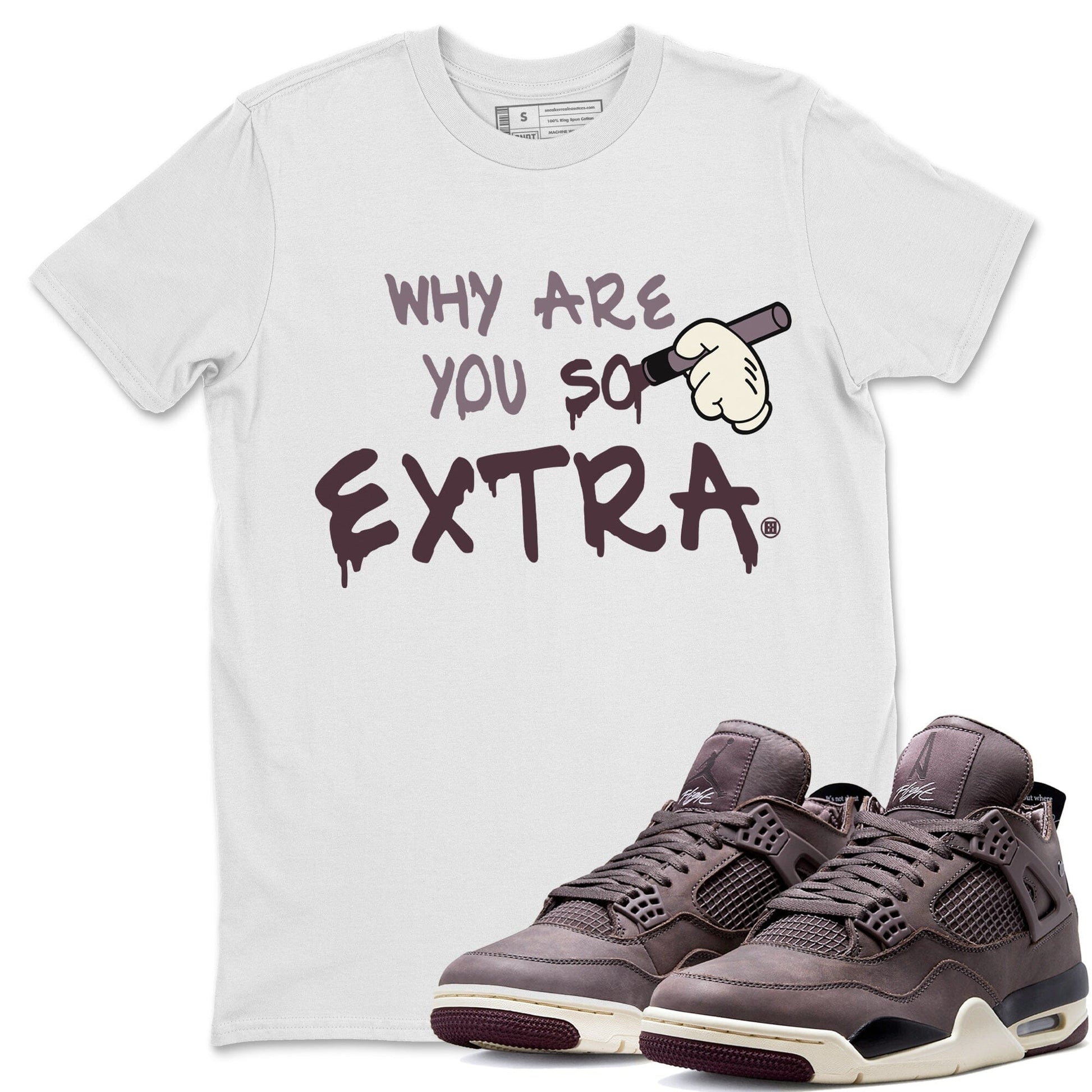 Jordan 4 A Ma Maniere Sneaker Match Tees Why Are You So Extra Sneaker Tees Jordan 4 A Ma Maniere Sneaker Release Tees Unisex Shirts