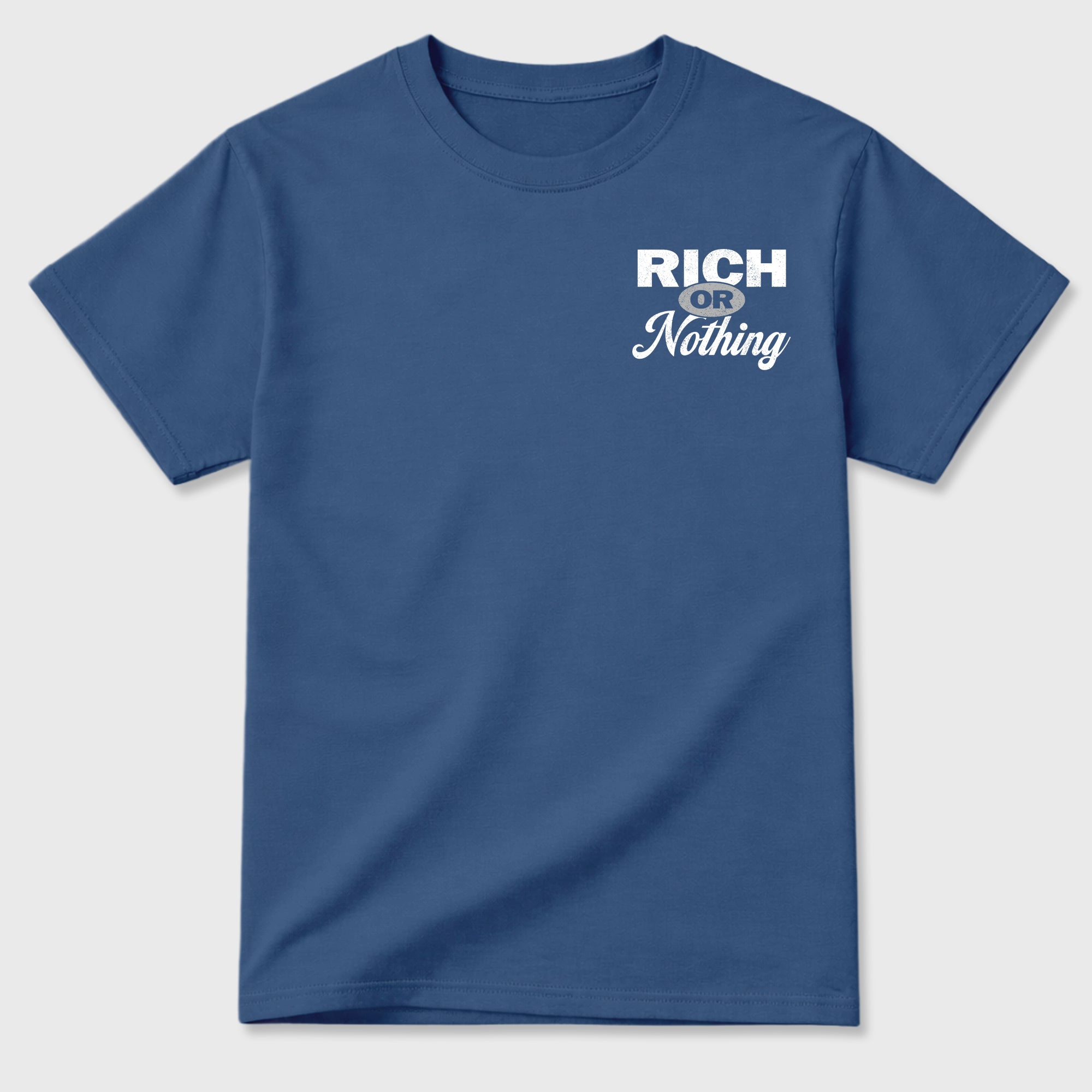 Rich Or Nothing Premium Graphic Tee
