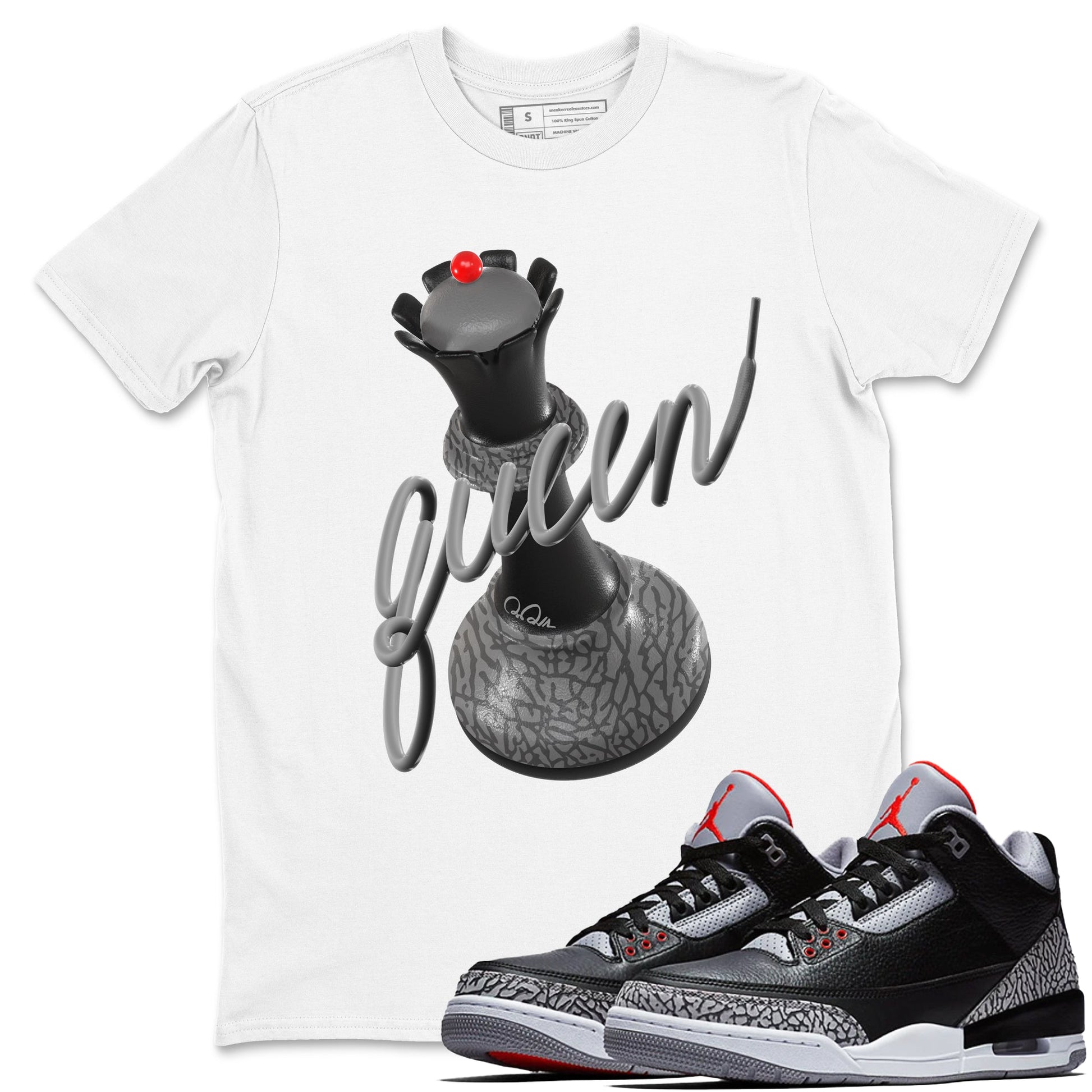 3s Black Cement shirts to match jordans 3D Queen sneaker match tees Air Jordan 3 Black Cement match shoes to clothes SNRT Sneaker Tees unisex cotton White 1 shirts