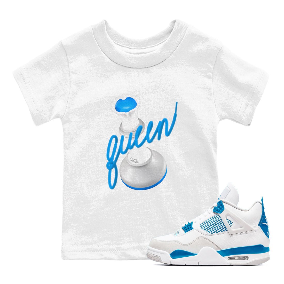 Air Jordan 4 Industrial Blue shirt to match jordans 3D Queen sneaker tees Air Jordan 4 Military Blue SNRT sneaker release tees baby toddler White 1 cotton Shirt