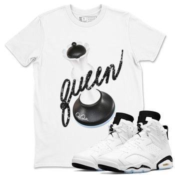 AJ6 White Black shirts to match jordans 3D Queen sneaker match tees Air Jordan 6 White Black SNRT Sneaker Tees streetwear brand White 1 unisex cotton tee