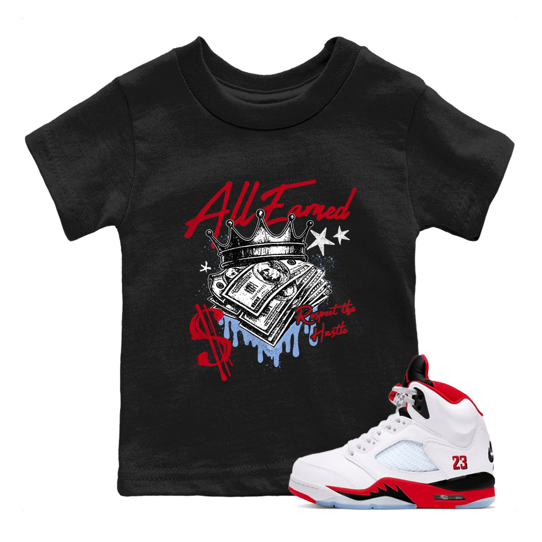 Sneaker match tees – Sneaker Tees To Match Air Jordan 5 Fire Red Shoes – All Earned Kids T-Shirt Black 1