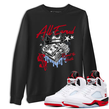 Sneaker match tees – Sneaker Tees To Match Air Jordan 5 Fire Red Shoes – All Earned Tee Black 1