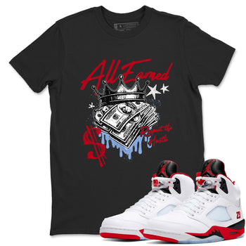 Sneaker match tees – Sneaker Tees To Match Air Jordan 5 Fire Red Shoes – All Earned Tee Black 1