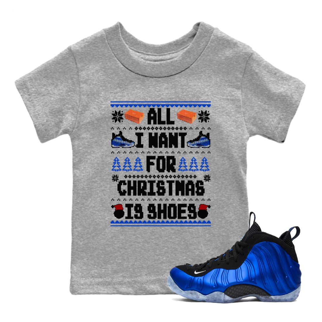 Air Foamposite One Royal t shirts to match sneakers Special Christmas Shirts All I Want For Christmas Is Shoes sneaker match tees Foams One Royal sneaker match tee SNRT Sneaker Tees Youth Baby Heather Grey 1 tee