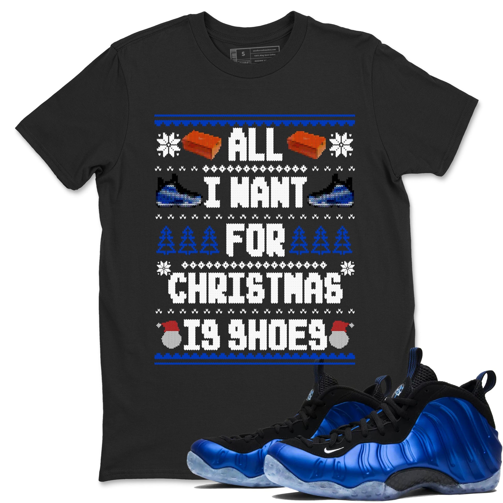 Air Foamposite One Royal t shirts to match sneakers Special Christmas Shirts All I Want For Christmas Is Shoes sneaker match tees Foams One Royal sneaker match tee SNRT Sneaker Tees unisex cotton Black 1 shirts