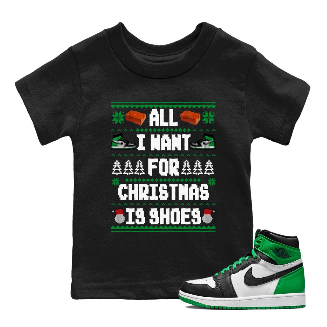 Air Jordan 1 Celtics t shirts to match sneakers Special Christmas Shirts All I Want For Christmas Is Shoes sneaker match tees Jordan 1 High OG Celtics sneaker match tee SNRT Sneaker Tees Youth Baby Black 1 tee
