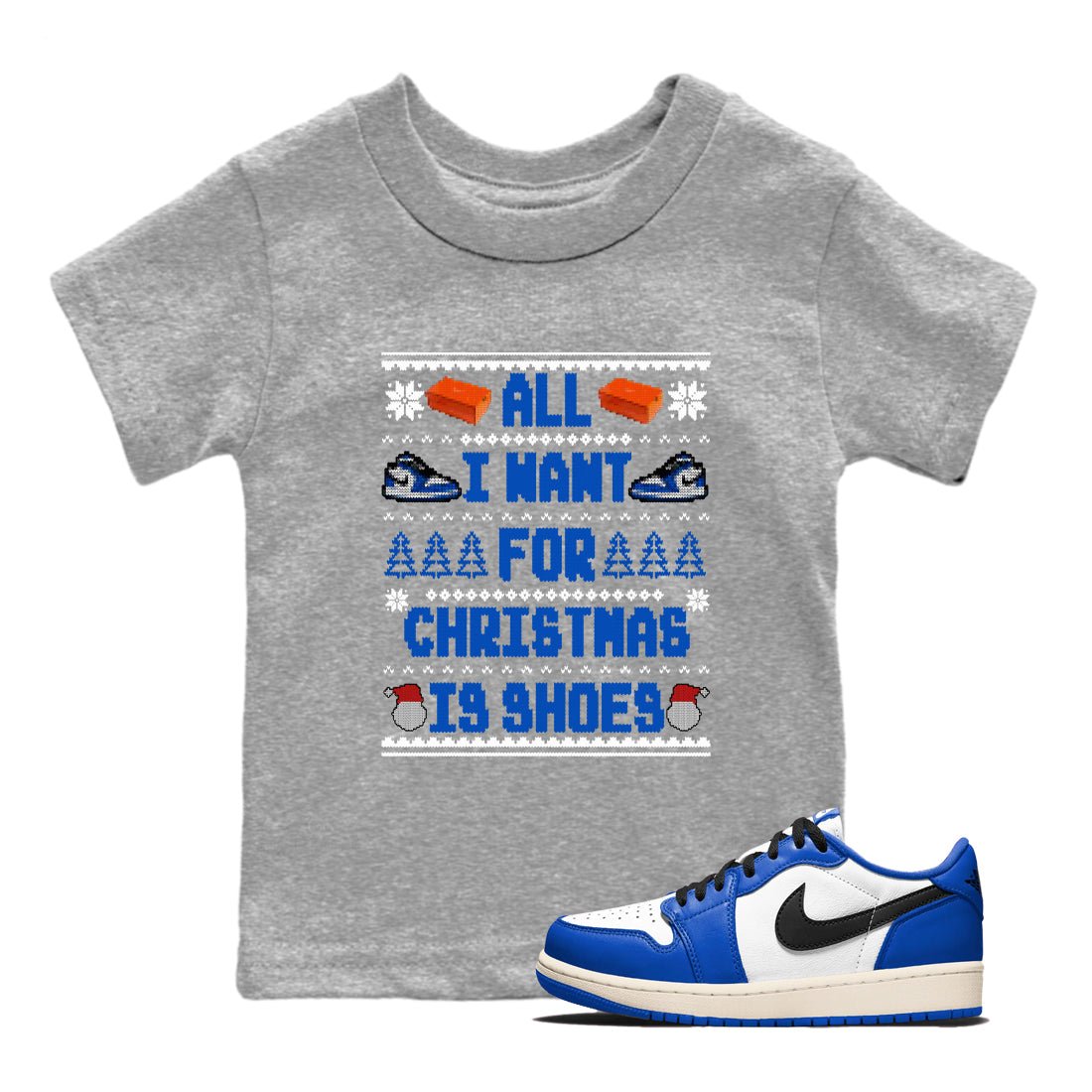 1s Game Royal shirts to match jordans All I Want For Christmas Is Shoes sneaker match tees Air Jordan 1 Retro Low OG Game Royal match shoes to clothes SNRT Sneaker Tees Youth Baby Heather Grey 1 tee