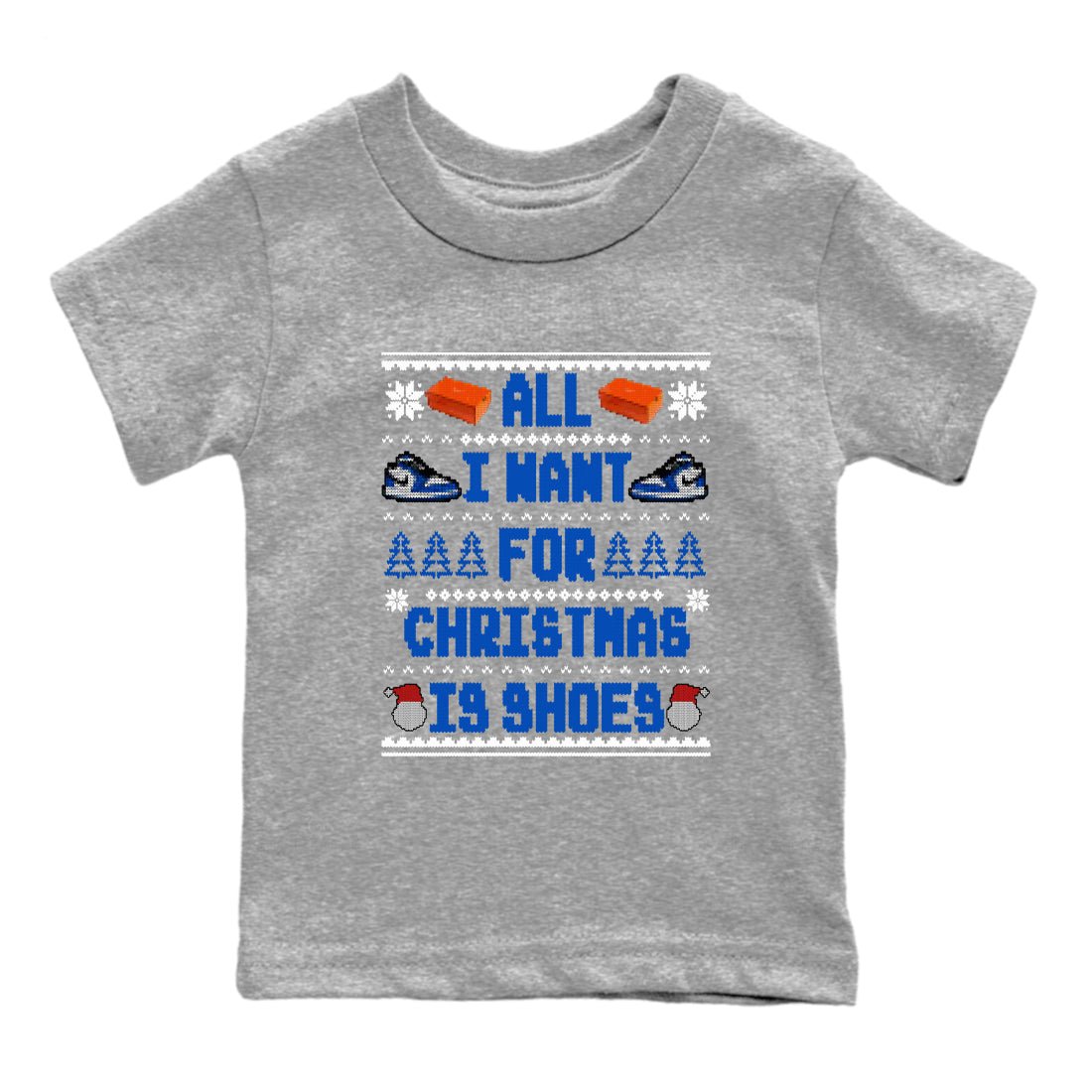1s Game Royal shirts to match jordans All I Want For Christmas Is Shoes sneaker match tees Air Jordan 1 Retro Low OG Game Royal match shoes to clothes SNRT Sneaker Tees Youth Baby Heather Grey 2 tee