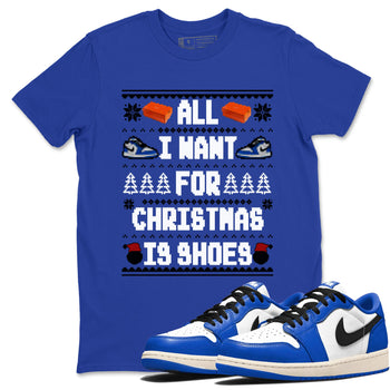 1s Game Royal shirts to match jordans All I Want For Christmas Is Shoes sneaker match tees Air Jordan 1 Retro Low OG Game Royal match shoes to clothes SNRT Sneaker Tees unisex cotton Royal Blue 1 shirts