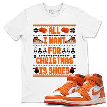 Air Jordan 1 Starfish t shirts to match sneakers Special Christmas Shirts All I Want For Christmas Is Shoes sneaker match tees 1s Starfish sneaker match tee SNRT Sneaker Tees unisex cotton White 1 shirts