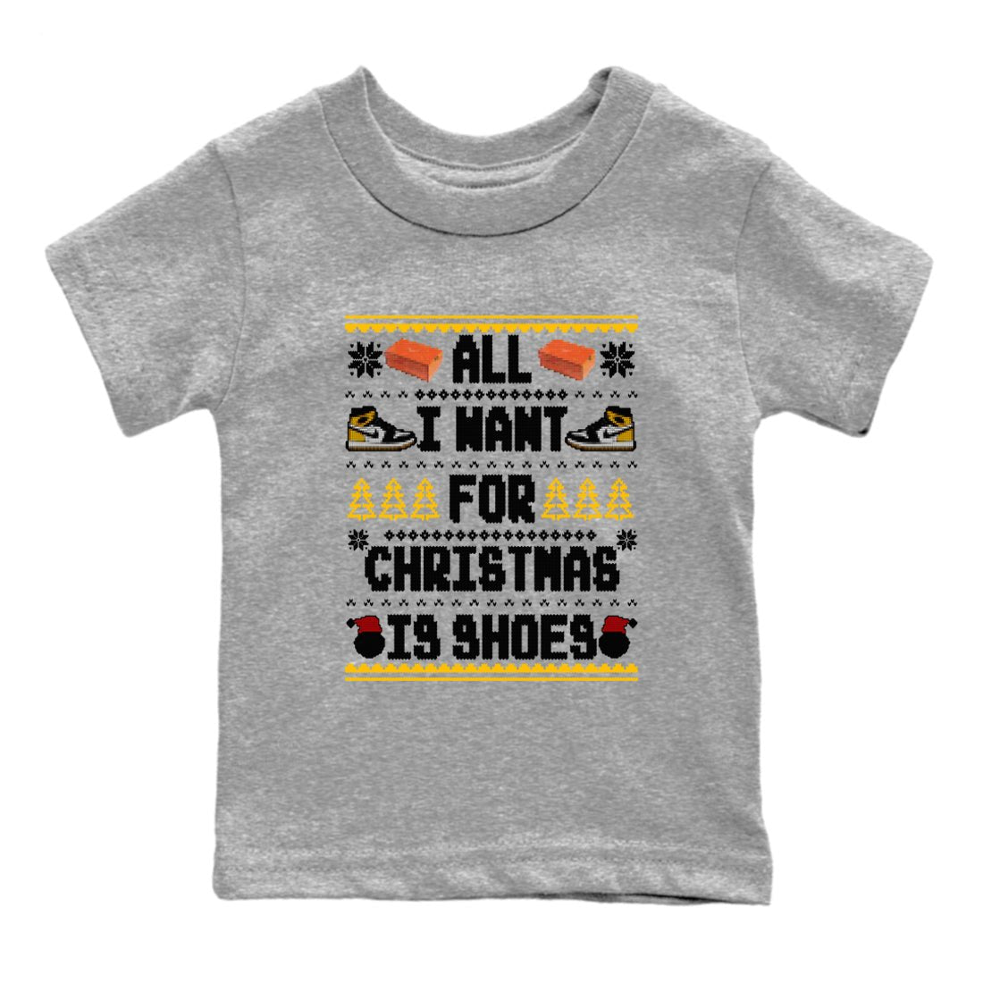 Air Jordan 1 Taxi t shirts to match sneakers Special Christmas Shirts All I Want For Christmas Is Shoes sneaker match tees Jordan 1 Yellow Toe sneaker match tee SNRT Sneaker Tees Youth Baby Heather Grey 2 tee
