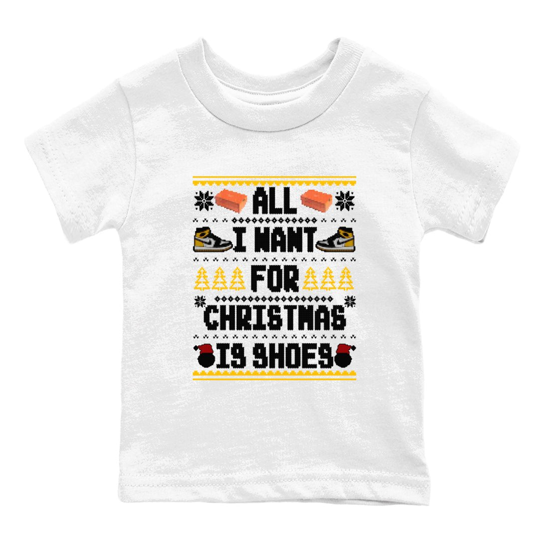 Air Jordan 1 Taxi t shirts to match sneakers Special Christmas Shirts All I Want For Christmas Is Shoes sneaker match tees Jordan 1 Yellow Toe sneaker match tee SNRT Sneaker Tees Youth Baby White 2 tee