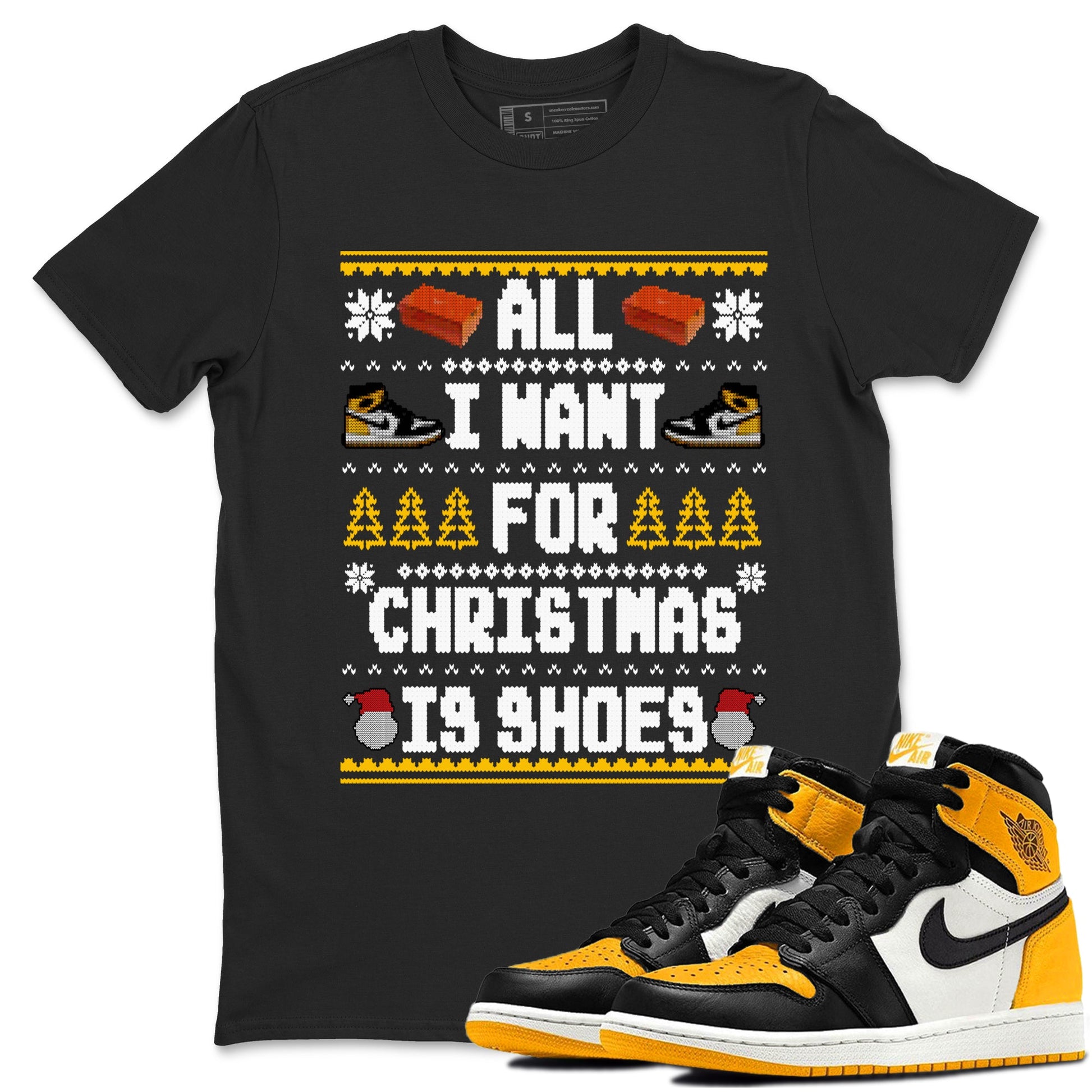 Air Jordan 1 Taxi t shirts to match sneakers Special Christmas Shirts All I Want For Christmas Is Shoes sneaker match tees Jordan 1 Yellow Toe sneaker match tee SNRT Sneaker Tees unisex cotton Black 1 shirts