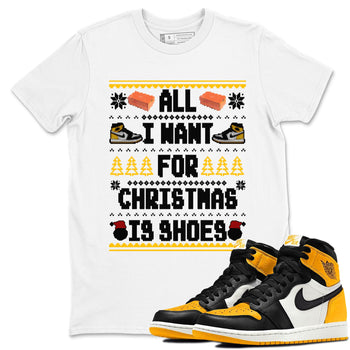 Air Jordan 1 Taxi t shirts to match sneakers Special Christmas Shirts All I Want For Christmas Is Shoes sneaker match tees Jordan 1 Yellow Toe sneaker match tee SNRT Sneaker Tees unisex cotton White 1 shirts