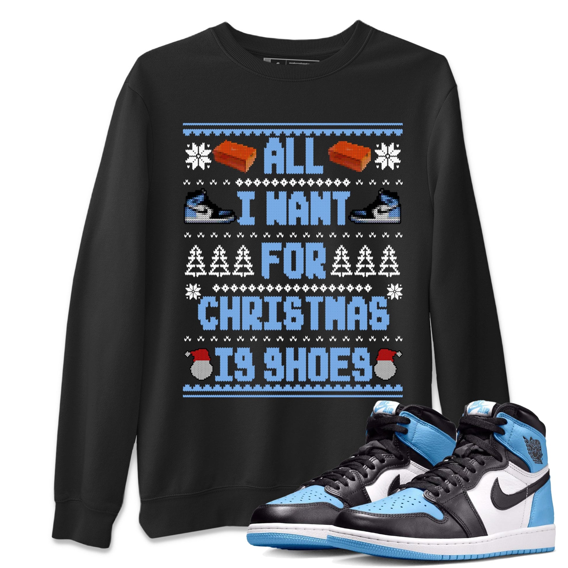 Air Jordan 1 UNC Toe t shirts to match sneakers Special Christmas Shirts All I Want For Christmas Is Shoes sneaker match tees Jordan 1 University Blue sneaker match tee SNRT Sneaker Tees unisex cotton Black 1 shirts