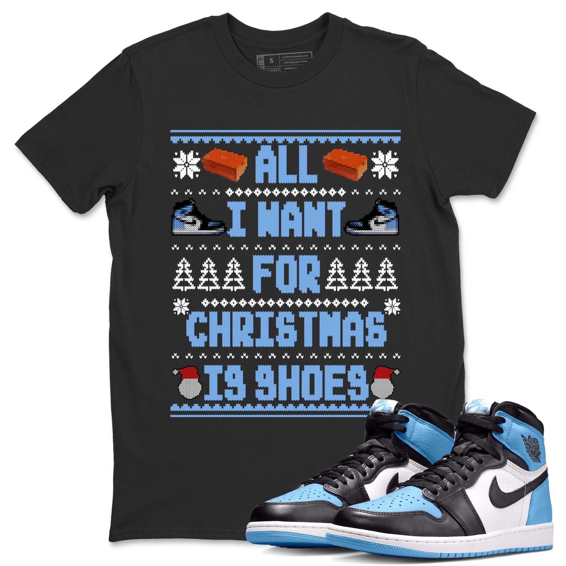 Air Jordan 1 UNC Toe t shirts to match sneakers Special Christmas Shirts All I Want For Christmas Is Shoes sneaker match tees Jordan 1 University Blue sneaker match tee SNRT Sneaker Tees unisex cotton Black 1 shirts