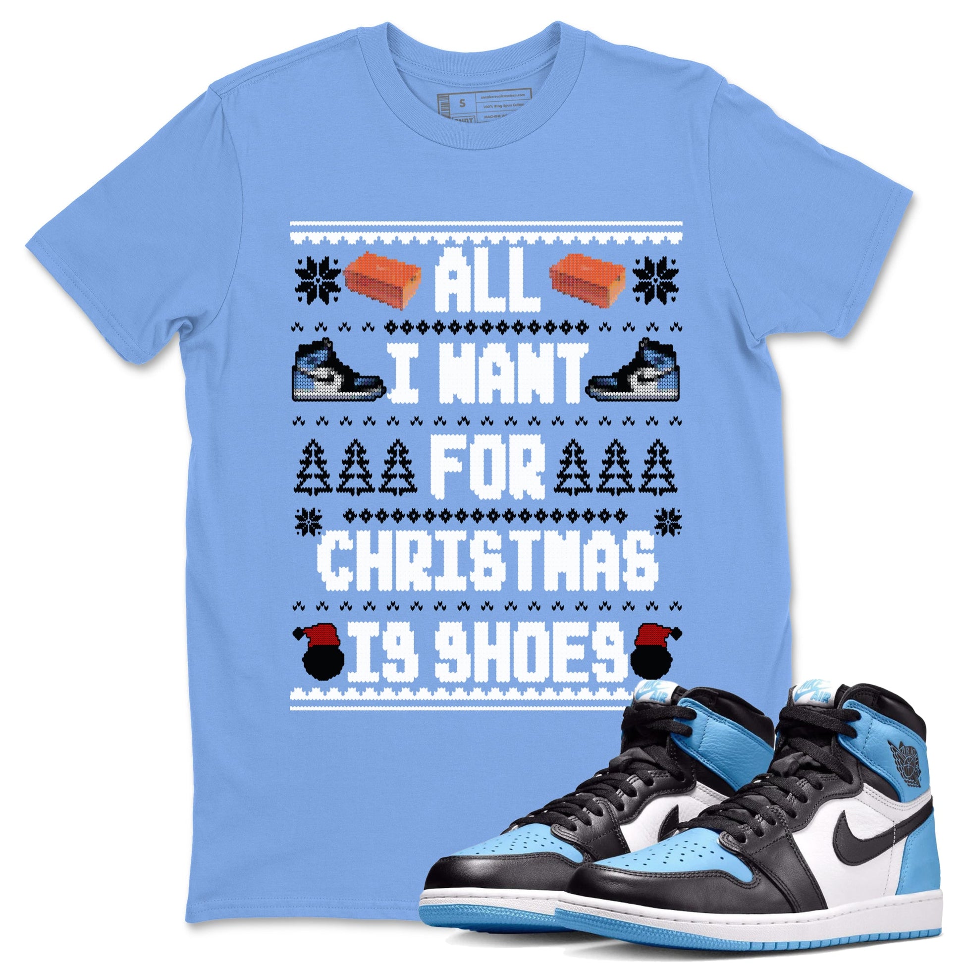 Air Jordan 1 UNC Toe t shirts to match sneakers Special Christmas Shirts All I Want For Christmas Is Shoes sneaker match tees Jordan 1 University Blue sneaker match tee SNRT Sneaker Tees unisex cotton Carolina Blue 1 shirts