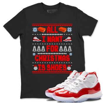 Retro 11s Cherry t shirts to match sneakers Special Christmas Shirts All I Want For Christmas Is Shoes sneaker match tees Air Jordan 11 Cherry sneaker match tee SNRT Sneaker Tees unisex cotton Black 1 shirts