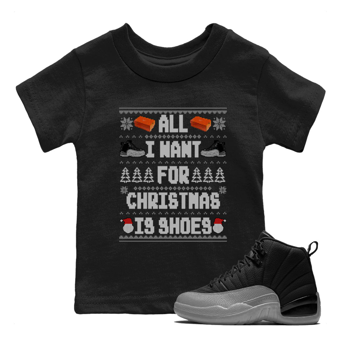 Jordan 12 Retro Black Wolf Grey t shirts to match sneakers Special Christmas Shirts All I Want For Christmas Is Shoes sneaker match tees Air Jordan 12 Black Wolf Grey sneaker match tee SNRT Sneaker Tees Youth Baby Black 1 tee