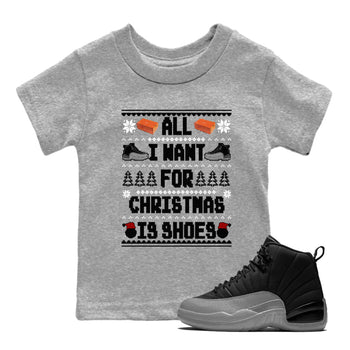 Jordan 12 Retro Black Wolf Grey t shirts to match sneakers Special Christmas Shirts All I Want For Christmas Is Shoes sneaker match tees Air Jordan 12 Black Wolf Grey sneaker match tee SNRT Sneaker Tees Youth Baby Heather Grey 1 tee