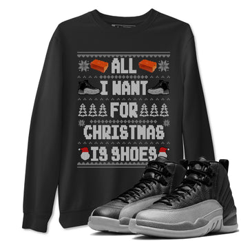 Jordan 12 Retro Black Wolf Grey t shirts to match sneakers Special Christmas Shirts All I Want For Christmas Is Shoes sneaker match tees Air Jordan 12 Black Wolf Grey sneaker match tee SNRT Sneaker Tees unisex cotton Black 1 shirts