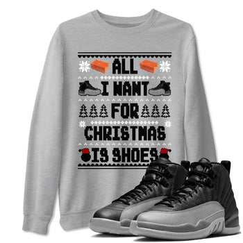 Jordan 12 Retro Black Wolf Grey t shirts to match sneakers Special Christmas Shirts All I Want For Christmas Is Shoes sneaker match tees Air Jordan 12 Black Wolf Grey sneaker match tee SNRT Sneaker Tees unisex cotton Heather Grey 1 shirts