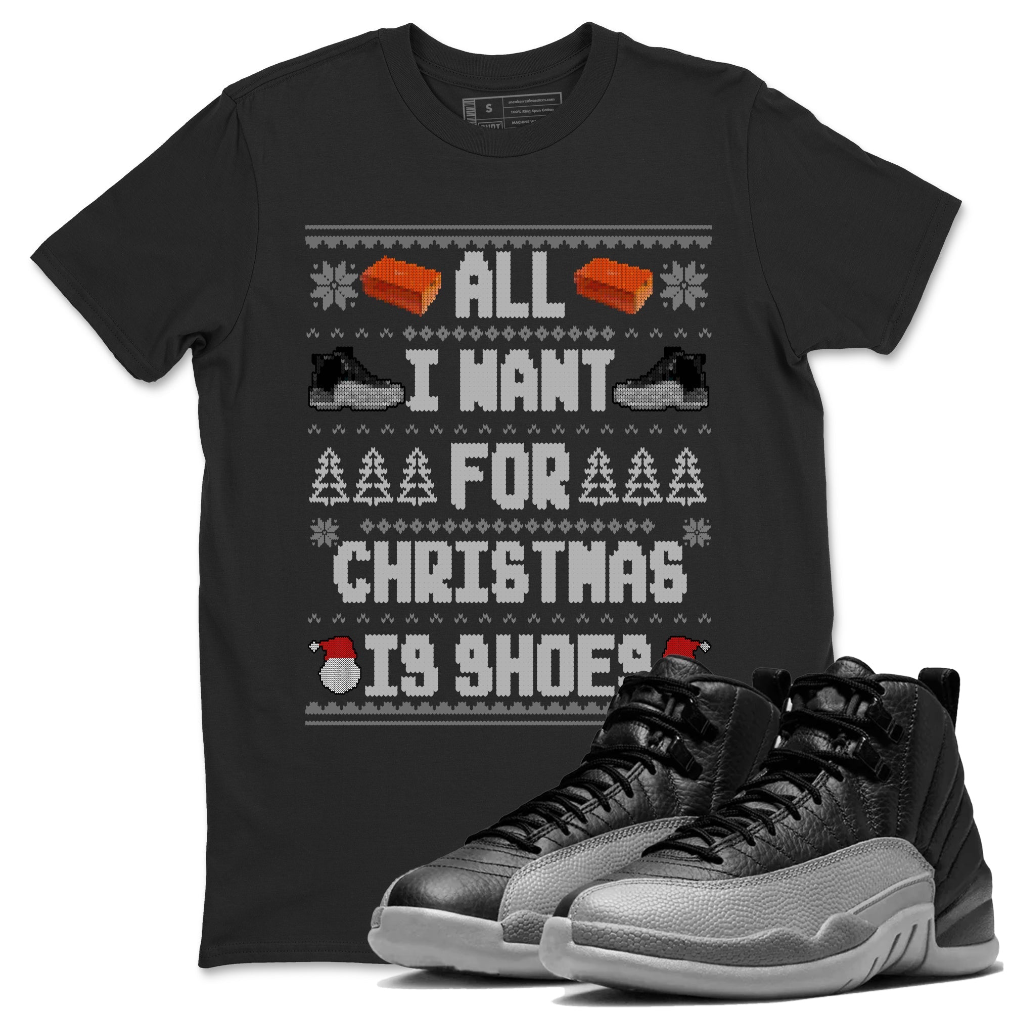 Jordan 12 Retro Black Wolf Grey t shirts to match sneakers Special Christmas Shirts All I Want For Christmas Is Shoes sneaker match tees Air Jordan 12 Black Wolf Grey sneaker match tee SNRT Sneaker Tees unisex cotton Black 1 shirts