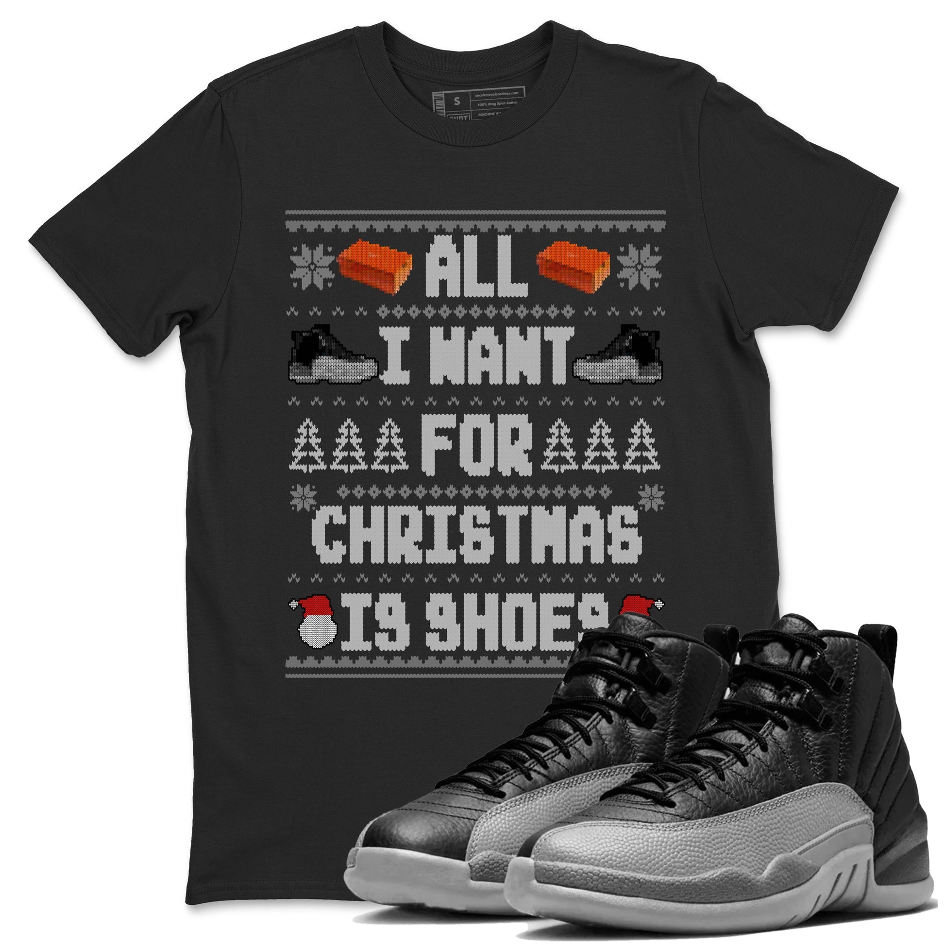 Jordan 12 Retro Black Wolf Grey t shirts to match sneakers Special Christmas Shirts All I Want For Christmas Is Shoes sneaker match tees Air Jordan 12 Black Wolf Grey sneaker match tee SNRT Sneaker Tees unisex cotton Black 1 shirts