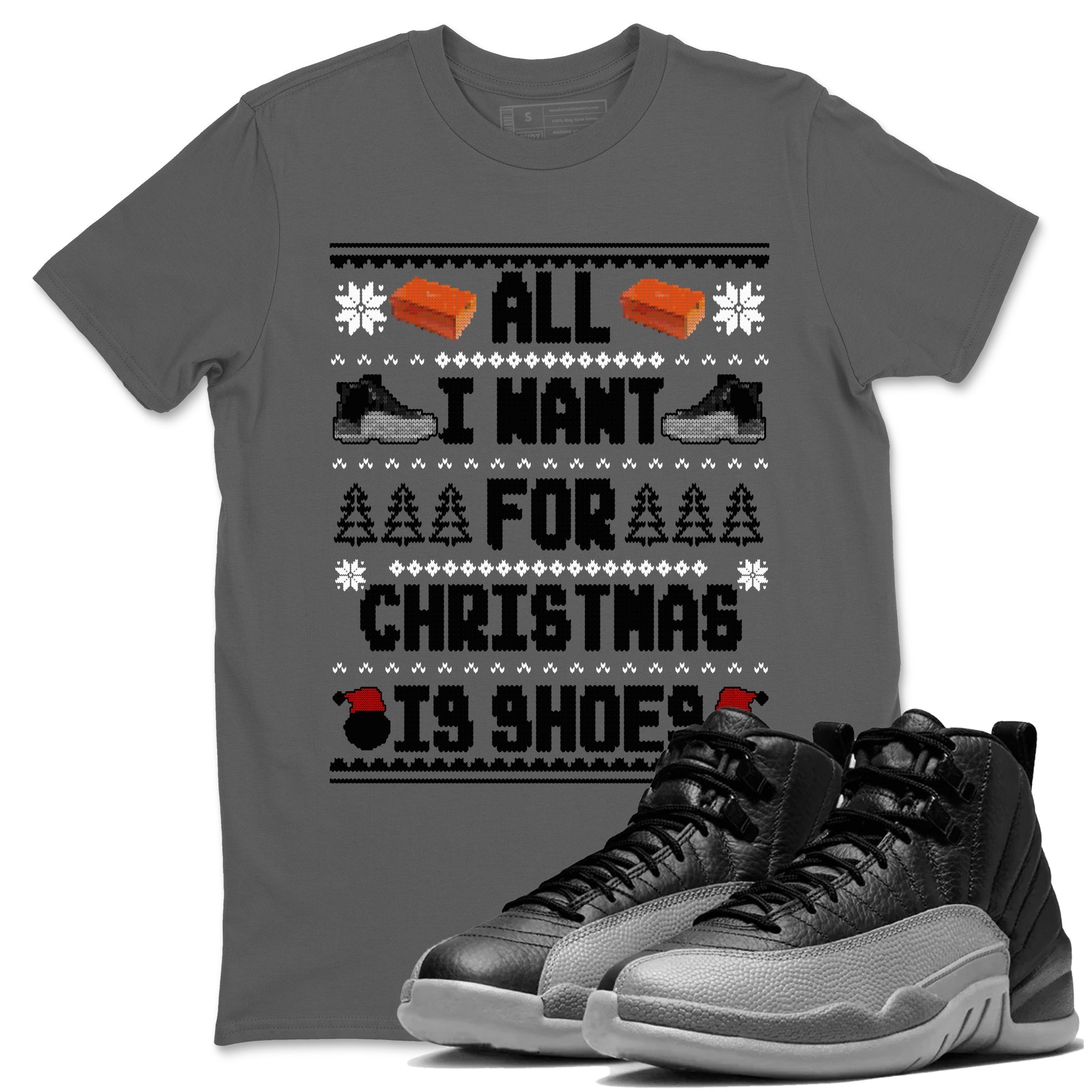 Jordan 12 Retro Black Wolf Grey t shirts to match sneakers Special Christmas Shirts All I Want For Christmas Is Shoes sneaker match tees Air Jordan 12 Black Wolf Grey sneaker match tee SNRT Sneaker Tees unisex cotton Cool Grey 1 shirts