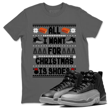 Jordan 12 Retro Black Wolf Grey t shirts to match sneakers Special Christmas Shirts All I Want For Christmas Is Shoes sneaker match tees Air Jordan 12 Black Wolf Grey sneaker match tee SNRT Sneaker Tees unisex cotton Cool Grey 1 shirts