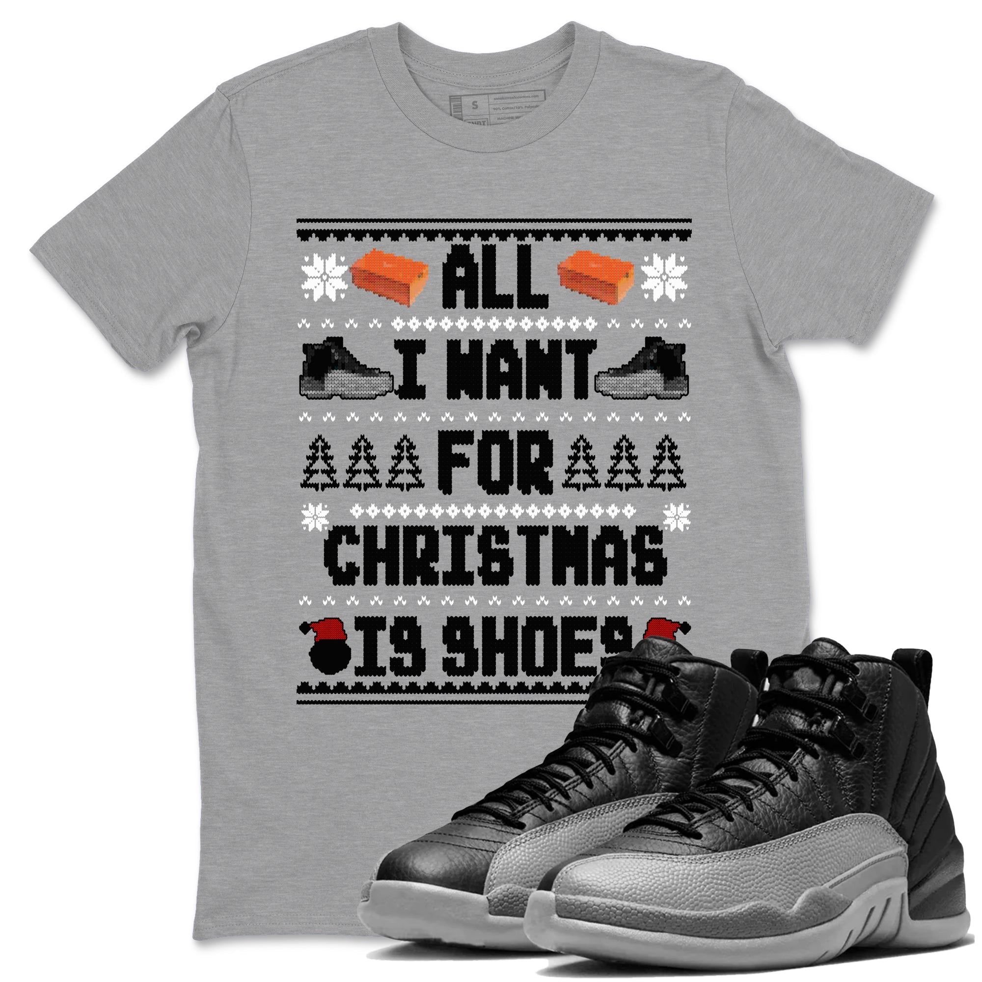 Jordan 12 Retro Black Wolf Grey t shirts to match sneakers Special Christmas Shirts All I Want For Christmas Is Shoes sneaker match tees Air Jordan 12 Black Wolf Grey sneaker match tee SNRT Sneaker Tees unisex cotton Heather Grey 1 shirts